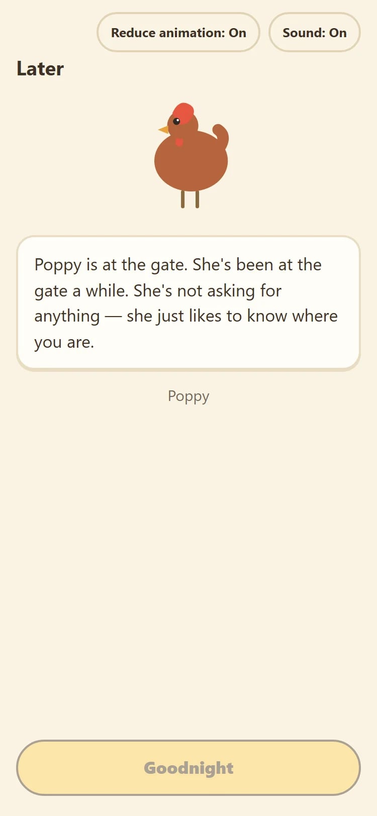 Later: Poppy is at the gate. She's not asking for anything; she just likes to know where you are